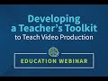 Celtx Industry Series | Developing a teacher's Toolkit to Teach Video Production