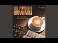 Chalte Chalte The Unwind Mix