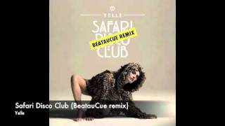 Yelle - Safari Disco Club (BeatauCue remix)