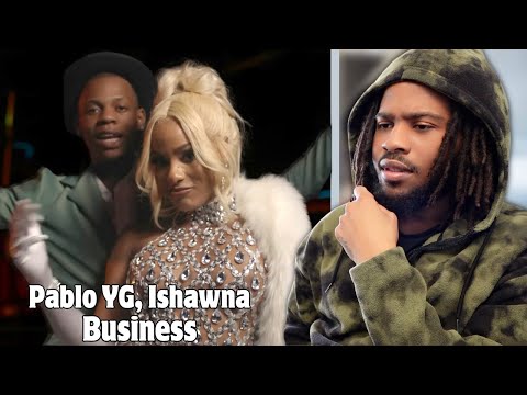 This Song is for GROWN FOLKS😈🔥 | Pablo YG, Ishawna - Business (Official Music Video) REACTION