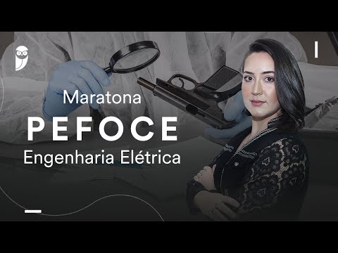 Maratona PEFOCE - Engenharias: Engenharia Elétrica - Prof.ª Mariana Moronari