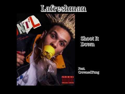 Lafreshman - Shoot It Down feat. CrownedYung ( INTL EP )
