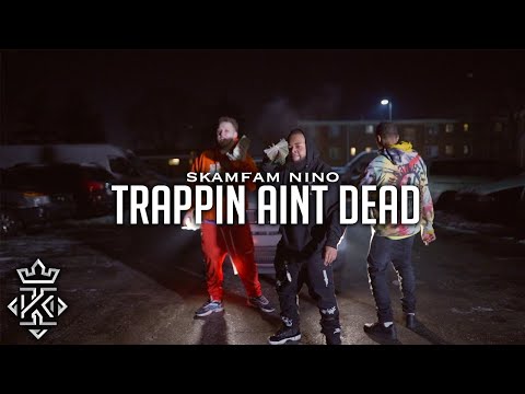 SkamFam Nino - Trappin Aint Dead (Official Video) 🎥@Kxnnng