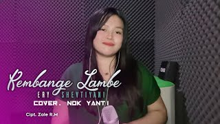 Download lagu KEMBANGE LAMBE (Ery Shevtiyani) | Cover Nok Yanti mp3