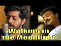 Walking In The Moonlight Ft Patrick Michael Malayalam Cover Song Malayalam Unplugged Song