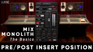 Video thumbnail for Mix Monolith - The Basics Of Pre/Post Insert Position by Ayaic Software