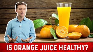 Orange Juice is NOT Healthy Explained By Dr.Berg