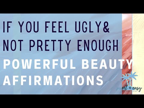 Powerful Beauty Affirmations - If you ever suffer from Feeling Ugly - Transform Fast