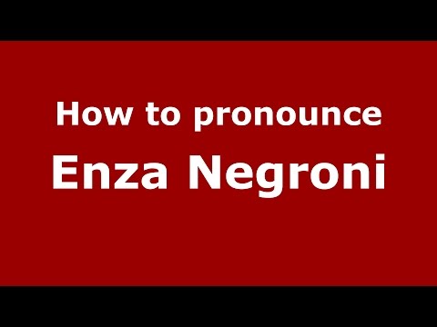 How to pronounce Enza Negroni (Italian/Italy)  - PronounceNames.com