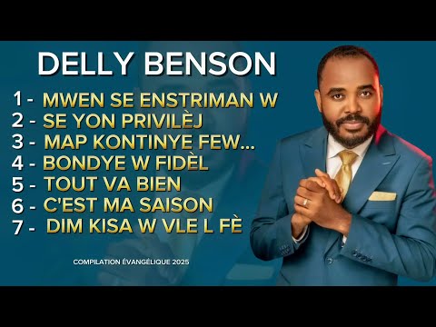Delly Benson - Mwen Se Enstriman w/Se Yon Privilèj/Map Kontinye Few Konfyans|Compilation Évangélique