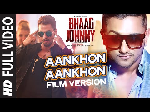 Yo Yo Honey Singh: Aankhon Aankhon (Film Version) FULL VIDEO Song | Bhaag Johnny | T-Series