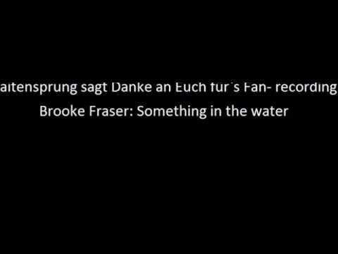 Saitensprung Fan- recording - Brooke Fraser: Something in the water