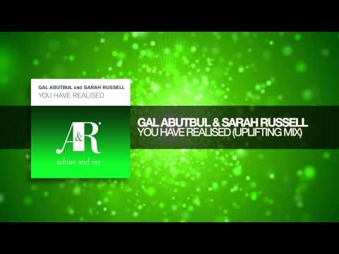 Gal Abutbul & Sarah Russell - You Have Realised (Uplifting Remix)