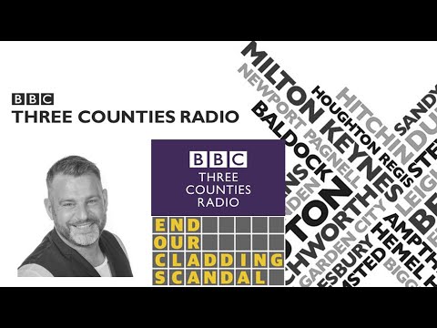Cladding Scandal: Leaseholders Punished and Trapped - BBC Radio Three Counties - 07/06/21