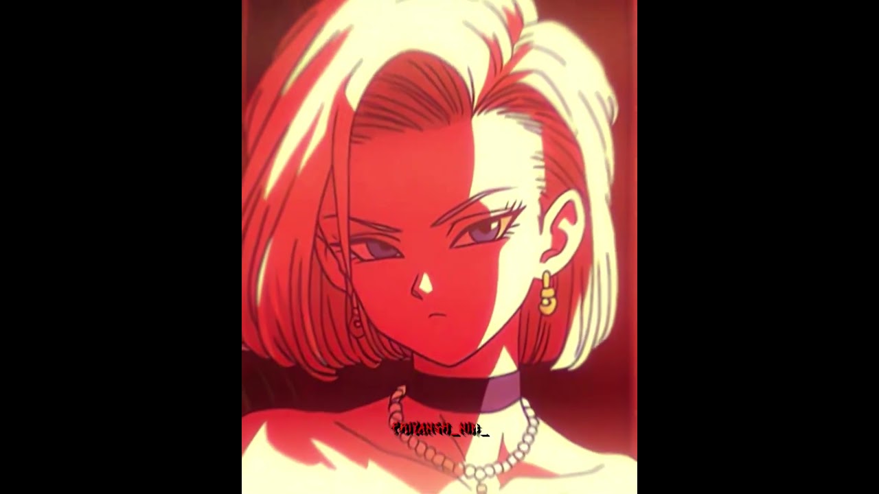 Android 18 edit #dragonball #dragonballsuper #dragonballz #anime #animeedit #fanart #edit #dbz #dbs