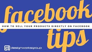 How to Sell Your Products Directly on Facebook