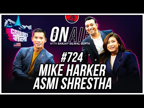 On Air With Sanjay #724 - Mike Harker & Asmi Shrestha