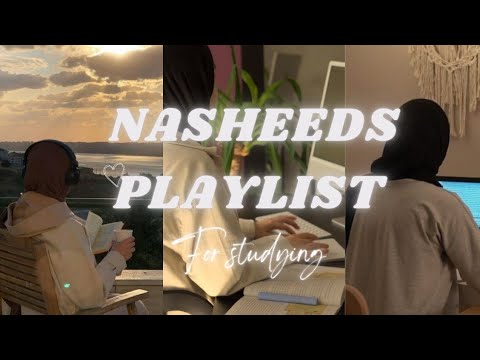 Nasheed playlists to listen to while studying???????? best of luck for your exams????
