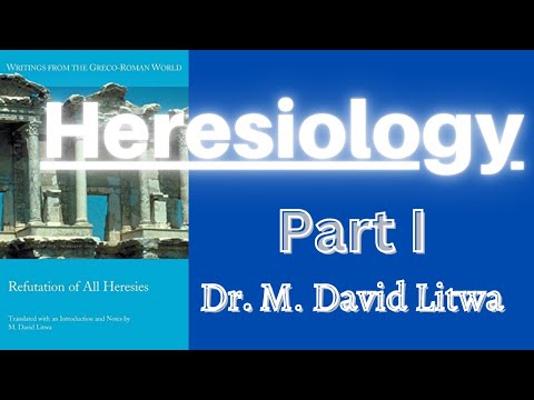 Heresiology Part I: the Refutation of All Heresies