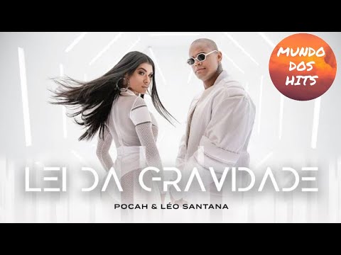 POCAH E LÉO SANTANA - LEI DA GRAVIDADE