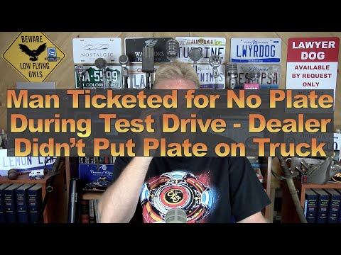 Man Ticketed for No Plate During Test Drive - Dealer Didn’t Put Plate on Truck