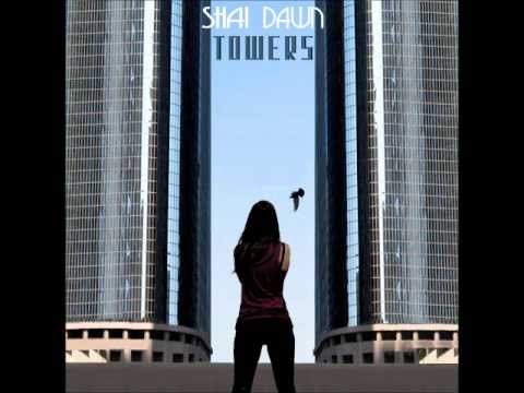 Towers - ShAi Dawn