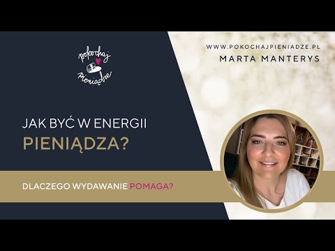 Lekcja 6 - Jak być w energii pieniędzy a nie w braku? Dlaczego wydawanie pomaga?