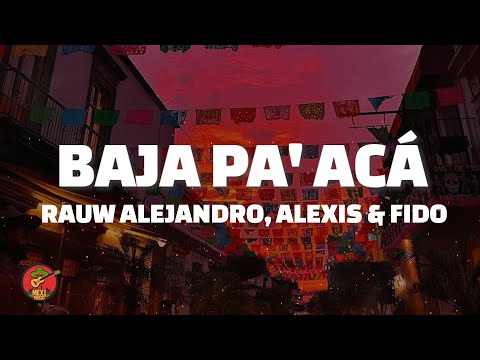 Rauw Alejandro, Alexis & Fido - Baja Pa' Acá (Letra/Lyrics)