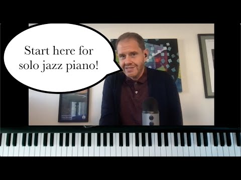 Start Here for Solo Jazz Piano 🎹