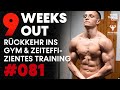 #81- Rückkehr ins Gym & zeiteffizientes Training (9 Weeks Out)