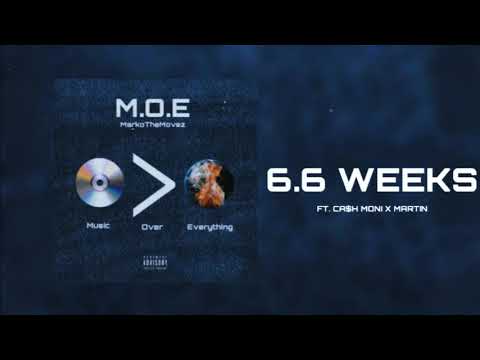 MarkoTheMovez - 6. 6 Week's Ft. Cash Moni x Martin