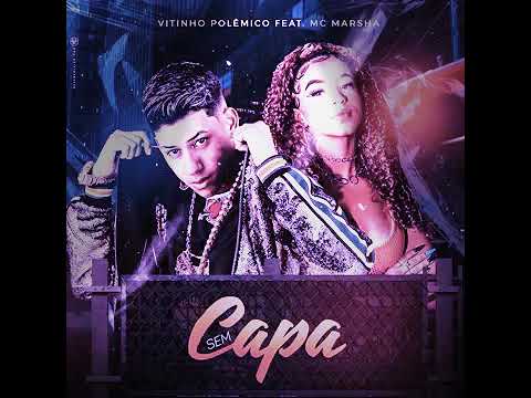 VITINHO POLÊMICO E MC MARSHA SEM CAPA (sem vinheta)