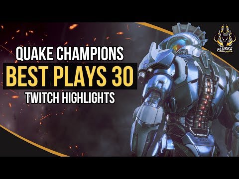 QUAKE CHAMPIONS BEST PLAYS 30 (TWITCH HIGHLIGHTS)