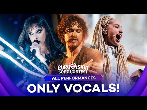 Eurovision 2026: ONLY VOCALS | All Performances