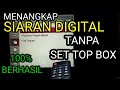 CARA MENDAPATKAN SIARAN TV DIGITAL TANPA SET TOP BOX STB 100 PERSEN BERHASIL DENGAN ANTENA BIASA UHF