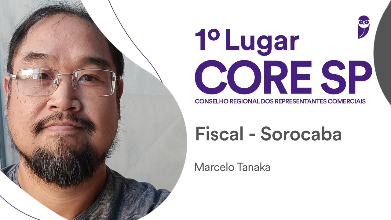 CORE SP: Conheça Marcelo Tanaka, aprovado em 1º lugar para Fiscal - Sorocaba