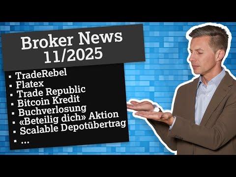 Broker-News 11/2025: Flatex, Trade Republic, easybank, Bank Direkt, Scalable, Verlosung, Beteilig...