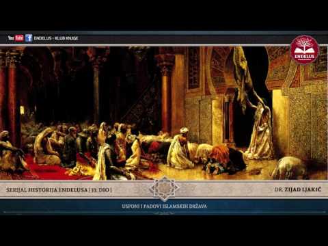 HISTORIJA ENDELUSA #33 / Usponi i padovi islamskih država - dr. Zijad Ljakić