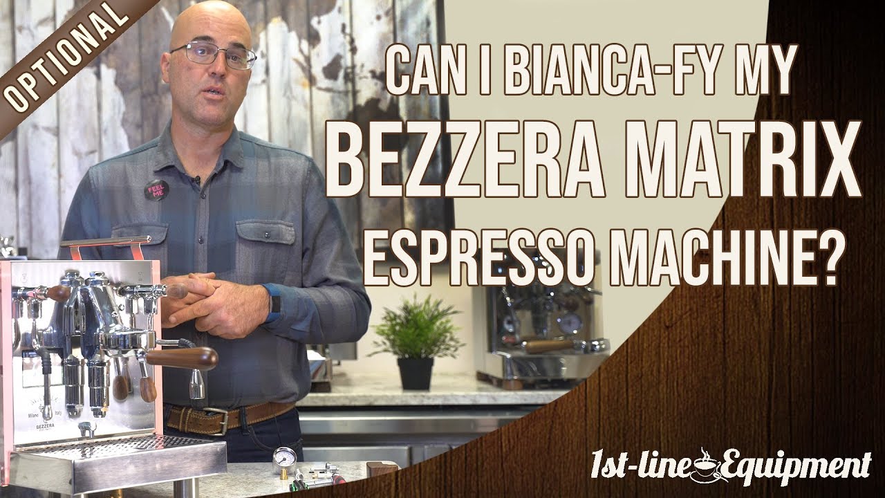 Can I Bianca-fy my Bezzera Matrix Espresso Machine?