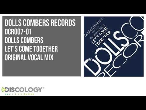 Dolls Combers - Let's Come Together [ Original Vocal Mix ] DCR007