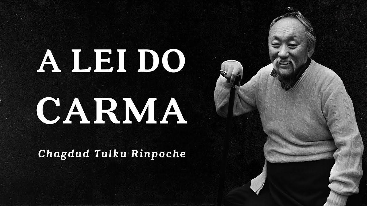 Chagdud Tulku Rinpoche - A Lei do Carma