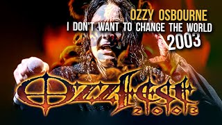 Ozzy Osbourne - I Don't Want to Change the World (Live at Camden 2003) FullHD