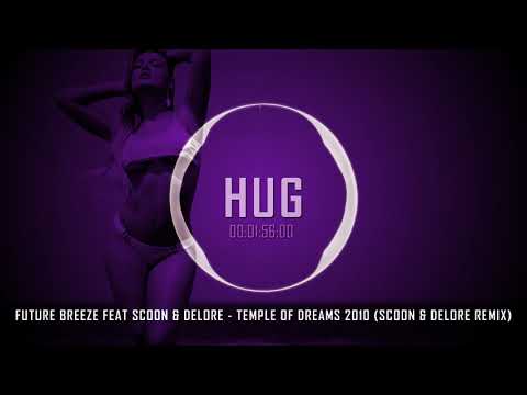 Future Breeze Feat Scoon & Delore - Temple Of Dreams 2010 (Scoon & Delore Remix)