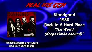 Bloodgood - The World (Keeps Movin’ Around) (HQ)