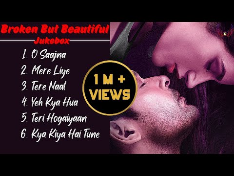 BROKEN BUT BEAUTIFUL : Jukebox | Sidharth Shukla | Sonia Rathee | Romantic Songs | Guru Geet Tracks