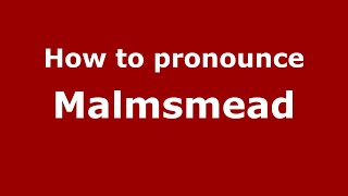 How to pronounce Malmsmead