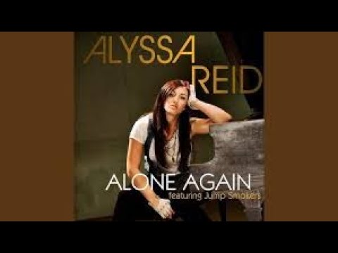 ALYSSA REID - ALONE AGAIN ft. P. REIGN, JUMP SMOKERS, TORRIE WILSON, MACKENZIE ROSMAN (MUSIC VIDEO)