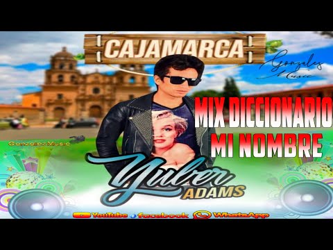 💎Mi diccionario-Mi nombre (🎤Yuber Adams-mix huayno cajamarquino)🎵