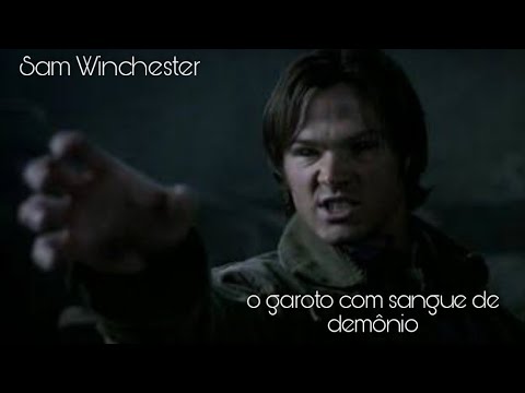 Sam Winchester - o garoto com sangue do demônio