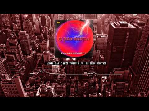 Alvaro Díaz x Mike Towers x JP - De Todos Nosotros  (Prod. De Young Martino)